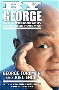 By George: The Autobiography of George Foreman (Hardcover)