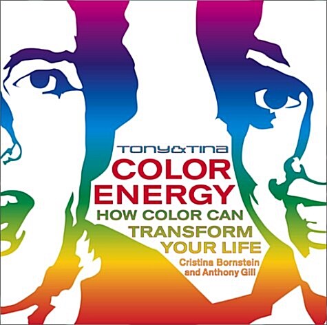 Tony & Tina Color Energy: How Color Can Transform Your Life (Paperback)