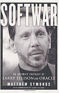 Softwar: An Intimate Portrait of Larry Ellison and Oracle (Paperback, First Edition)