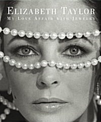 Elizabeth Taylor: My Love Affair with Jewelry (Paperback)