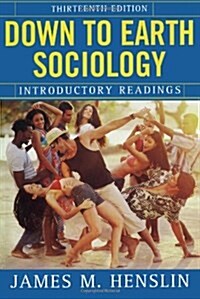 Down to Earth Sociology: Introductory Readings, Thirteenth Edition (Paperback, 13th)
