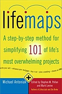 Lifemaps: A Step-By-Step Method for Simplifying 101 of Lifes Most Overwhelming Projects (Paperback)