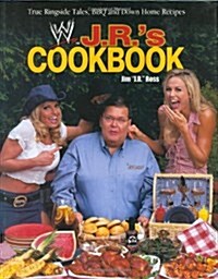 J. R.s Cookbook: True Ringside Tales, BBQ, and Down-Home Recipies (WWE) (Paperback)