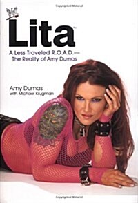 Lita: A Less Traveled R.O.A.D.--The Reality of Amy Dumas (WWE) (Mass Market Paperback, 1 Poc)