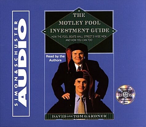 The Motley Fool Investment Guide: How The Fool Beats Wall Streets Wise Men And How You Can Too (Audio CD, Abridged)