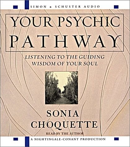 Your Psychic Pathway: Listening to the Guiding Wisdom of Your Soul (Audio CD, Abridged)