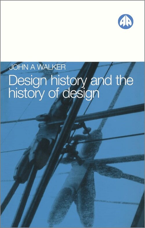 Design History and the History of Design (Paperback)