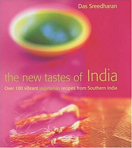 New Tastes of India: Over 100 Vibrant Vegetarian Recipes from Southern India (Paperback)