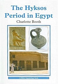 The Hyksos Period in Egypt (Paperback)