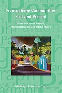 Francophone Communities Past and Present : Paragraph Special Issue (Vol 37, Issue 2) (Paperback)