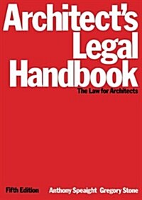 Architects Legal Handbook: The Law for Architects, Fifth Edition (Architectural Press Legal Guides) (Paperback, 5th)