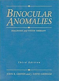 Binocular Anomalies: Diagnosis and Vision Therapy, 3e (Paperback, 3rd)