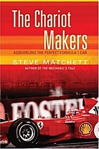 The Chariot Makers: Assembling the Perfect Formula 1 Car (Paperback)