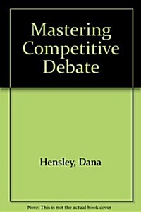 Mastering Competitive Debate (Hardcover, 7)