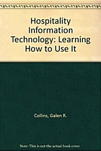 HOSPITALITY INFORMATION TECHNOLOGY: LEARNING HOW TO USE IT W/ CDS (Hardcover, 5th)