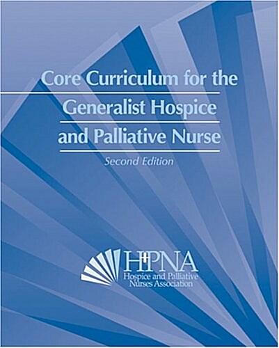 Core Curriculum for the Generalist Hospice and Palliative Nurse (Paperback, 2, Revised)