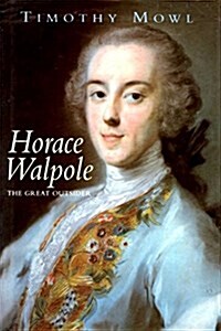 Horace Walpole: The Great Outsider (Hardcover, 1St Edition)