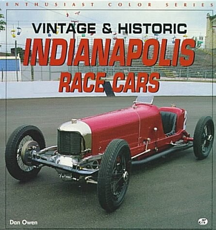 Vintage & Historic Indianapolis Race Cars (Enthusiast Color Series) (Paperback, 0)