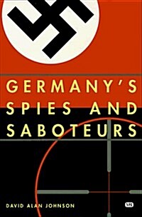 Germanys Spies and Saboteurs (Hardcover)