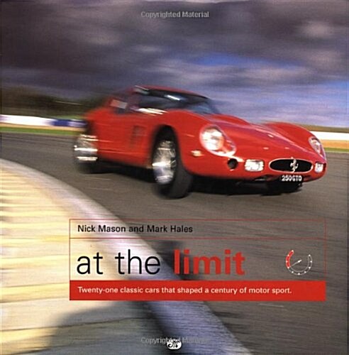 At the Limit: 21 Classic Race Cars That Shaped a Century of Motorsport (Pamphlet)