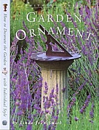 Smith & Hawken: Garden Ornament (Hardcover)