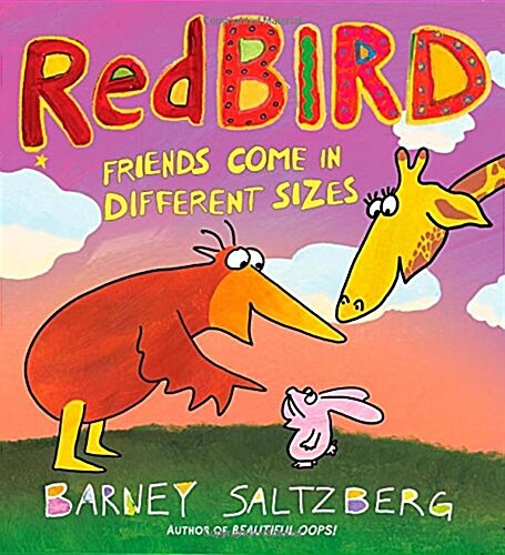 Redbird: Friends Come in Different Sizes (Board Books)
