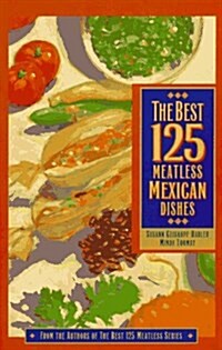 The Best 125 Meatless Mexican Dishes (Hardcover)