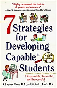 7 Strategies for developing Capable* Students. (*responsible, respectful, and resourceful) (Paperback)