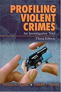 Profiling Violent Crimes: An Investigative Tool (Paperback, 3rd)