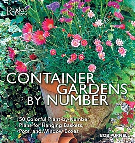 Container Gardening by Numbers : 50 Stunning and Easy-to-follow Designs (Paperback)