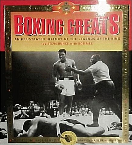 Boxing Greats: An Illustrated History of the Legends of the Ring (Paperback, 1St Edition)