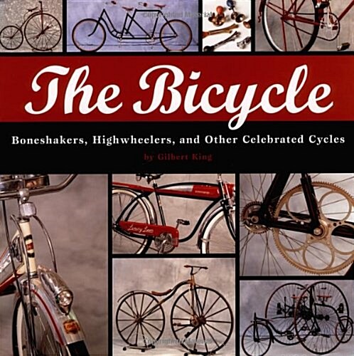 [중고] Bicycle: Bone Shakers, Highwheelers, And Other Celebrated Cycles (Paperback)