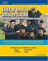 Entrar en la Universidad: Una Guia Para el Estudiante Hispano (Paperback, Original)