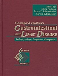 Sleisenger and Fordtrans Gastrointestinal and Liver Disease: Pathophysiology/Diagnosis/ Management (Hardcover, 6th)