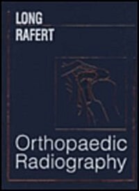 Orthopaedic Radiography, 1e (Contemporary Imaging Techniques) (Hardcover, 1st)