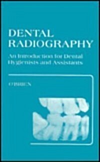 Dental Radiography: An Introduction for Dental Hygienists and Assistants, 4e (Hardcover, 4th)