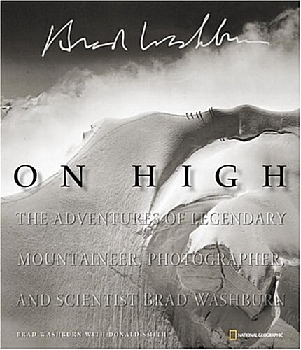 [중고] On High: The Adventures of Legendary Mountaineer, Photographer, and Scientist Brad Washburn (Paperback, 1ST)