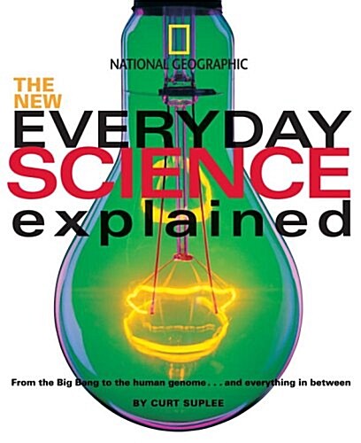 New Everyday Science Explained: From the Big Bang to the human genome...and everything in between (Paperback)