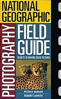 [중고] National Geographic Photography Field Guide: Secrets to Making Great Pictures (Paperback, 1ST)