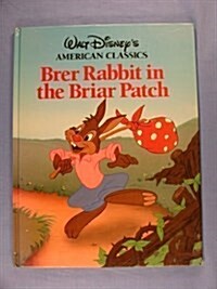 Brer Rabbit in the Briar Patch (Walt Disneys American Classics) (Hardcover)
