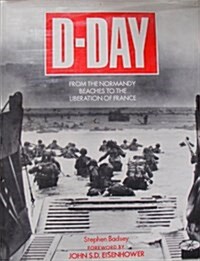 D-Day: From the Normandy Beaches to the Liberation of France (Hardcover)