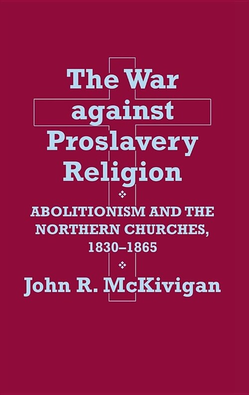 The War Against Proslavery Religion (Hardcover)