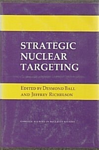 Strategic Nuclear Targeting (Cornell Studies in Security Affairs) (Paperback, First Edition)