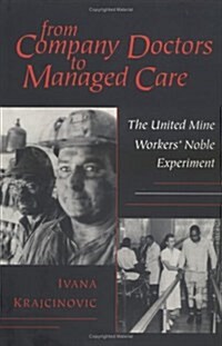 From Company Doctors to Managed Care: The Rise and Decline of Nationalism (Hardcover)