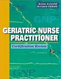 Geriatric Nurse Practitioner: Certification Review (Paperback, 1st)