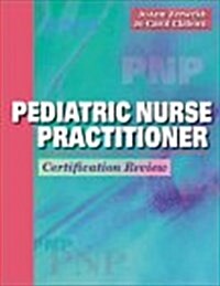 Pediatric Nurse Practitioner: Certification Review (Paperback, 1st)