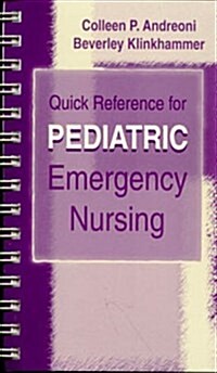 Quick Reference for Pediatric Emergency Nursing, 1e (Paperback, Spi)