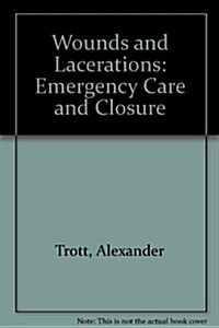 Wounds and Lacerations: Emergency Care and Closure (Hardcover, 2nd edition)