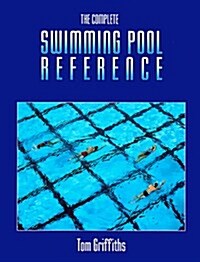The Complete Swimming Pool Reference, 1e (Paperback, First Edition)