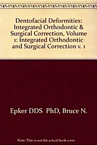 [중고] Dentofacial Deformities: Integrated Orthodontic and Surgical Correction: Volume I (Paperback, 2nd)